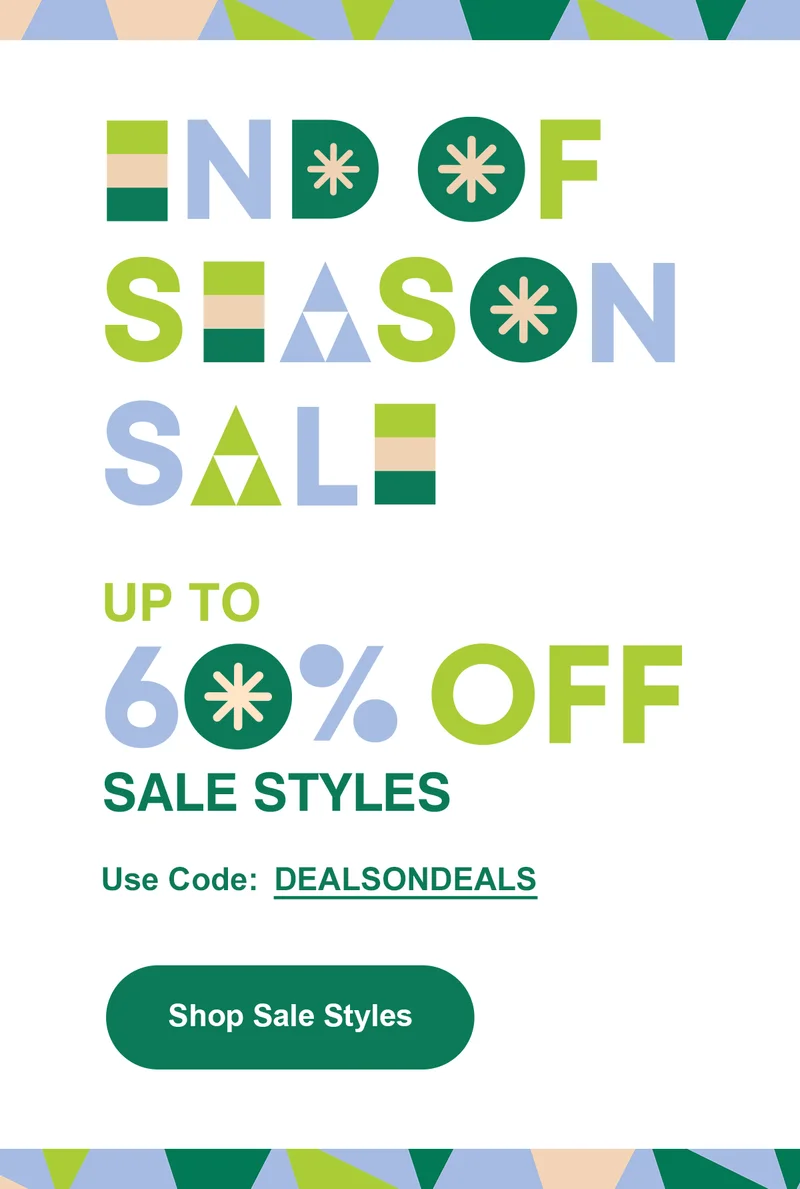 End of season sale - up to 60% off sale styles - use code discount code