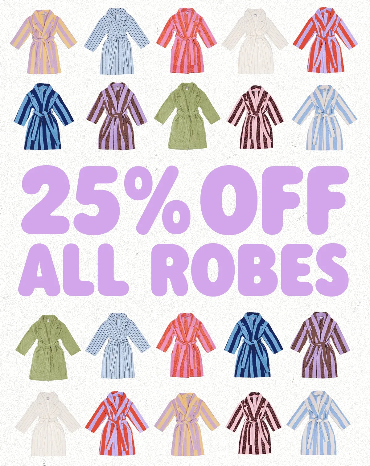 25% off all robes