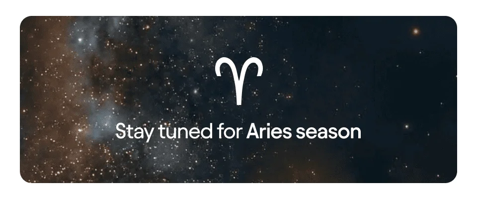 Stay tuned for Aries season