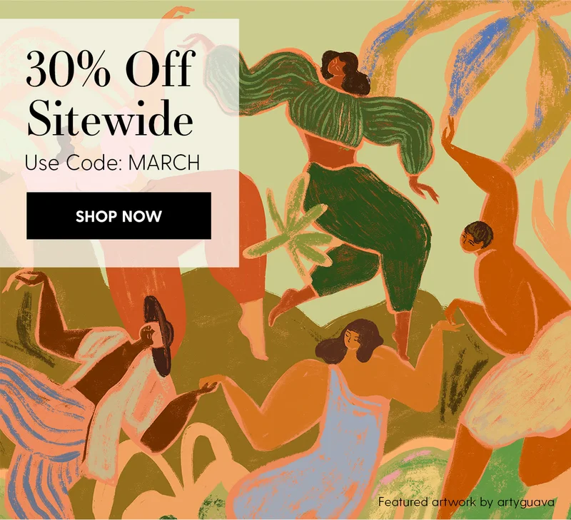 30% Off Sitewide | Use Code: discount code | Ends at Midnight PT | Shop Now | Featured Artwork by artyguava