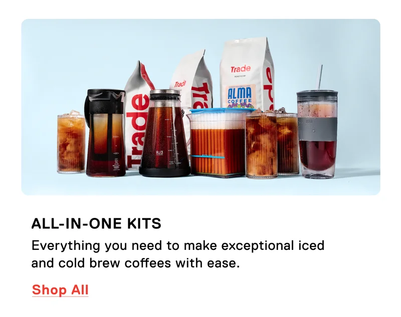 All-in-One Kits. Everything you need to make exceptional iced and cold brew coffees with ease. Shop all.