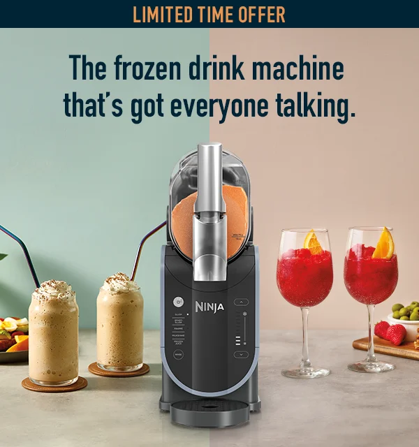 Limited time offer. The frozen drink machine that's got everyone talking.