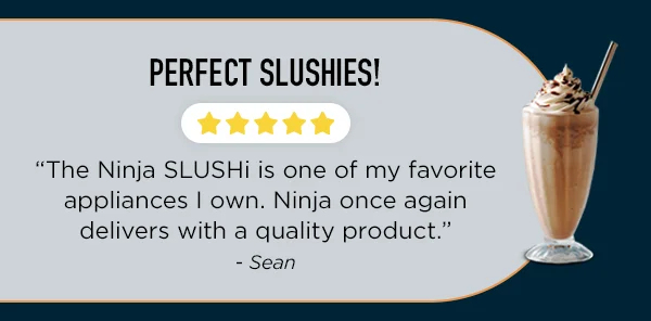 "Perfect slushies" - Sean
