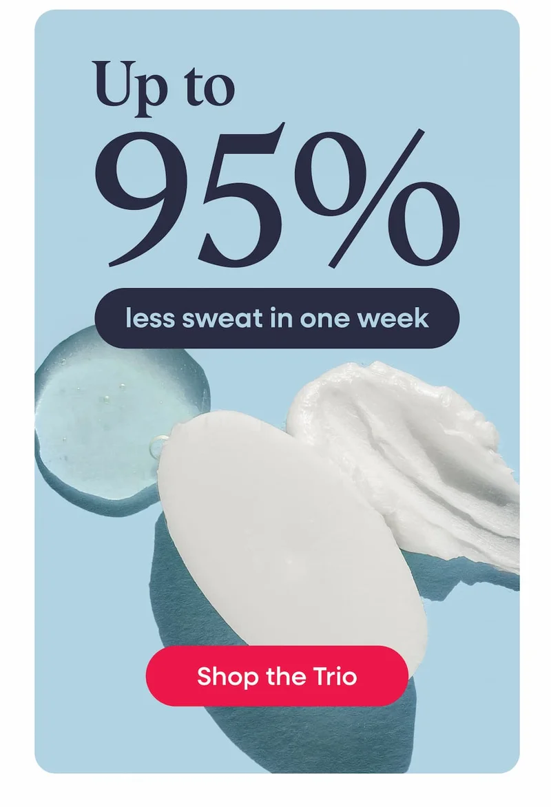 95% less sweat in one week