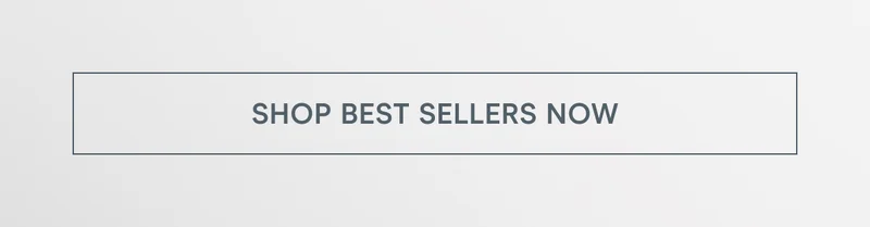 Click here to shop best sellers now!