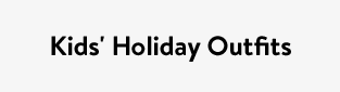 Kids' Holiday Outfits