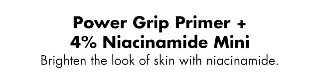 Brighten the look of skin with niacinamide