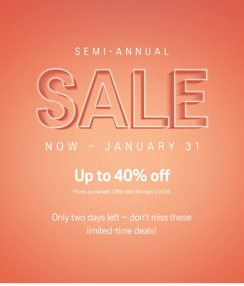 SEMI-ANNUAL SALE IS HERE!