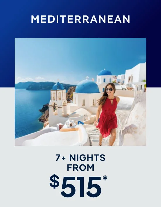 Mediterranean – 7+ Nights – Click to View Cruises & Book Now