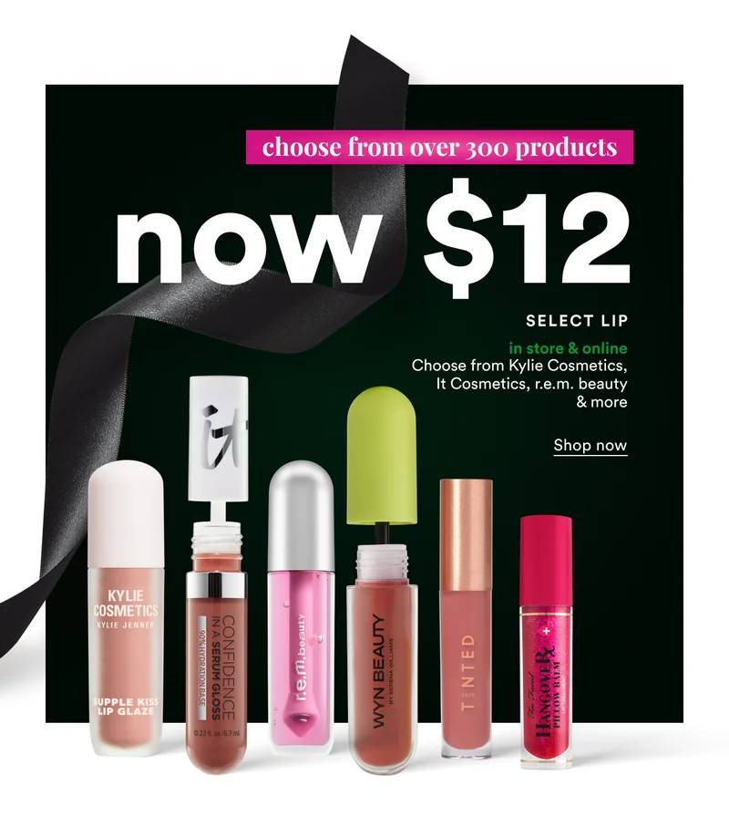 Choose from over 300 prodcuts | Now $12 | Select lip