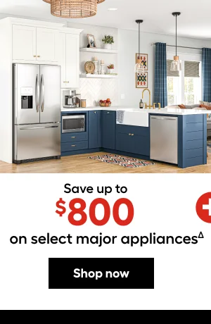 Save up to $800 on select major appliances.