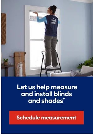 Let us help measure and install blinds and shades.
