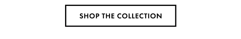 Shop The Collection