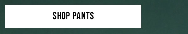 Shop Pants