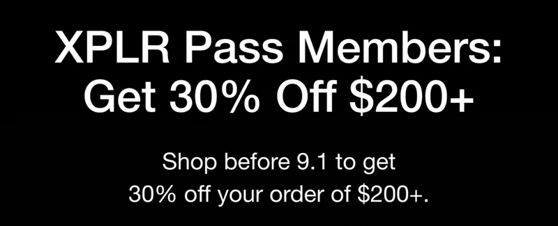 XPLR Pass Members: Get 30% Off $200+ Shop before 9.1 to get 30% off your order of $200+