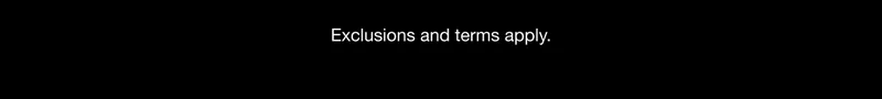 Exclusions and terms apply.