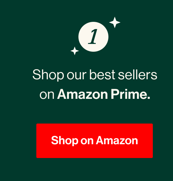 1. Shop our best sellers on Amazon Prime. Shop on Amazon Prime