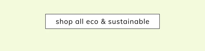 Shop All Eco-Friendly and Sustainable Products