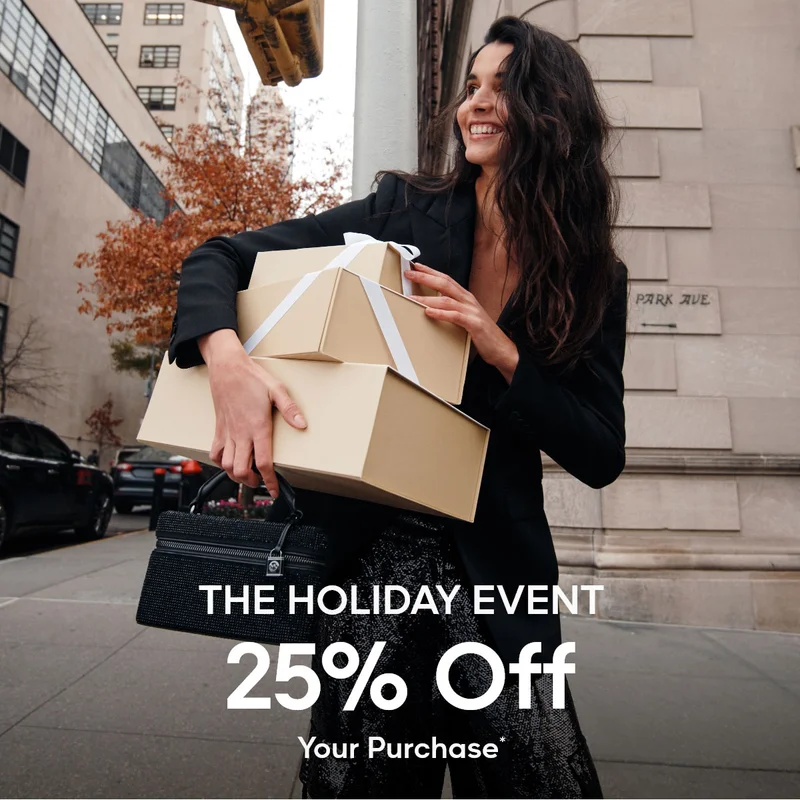 The Holiday Event 25% Off Your Purchase*