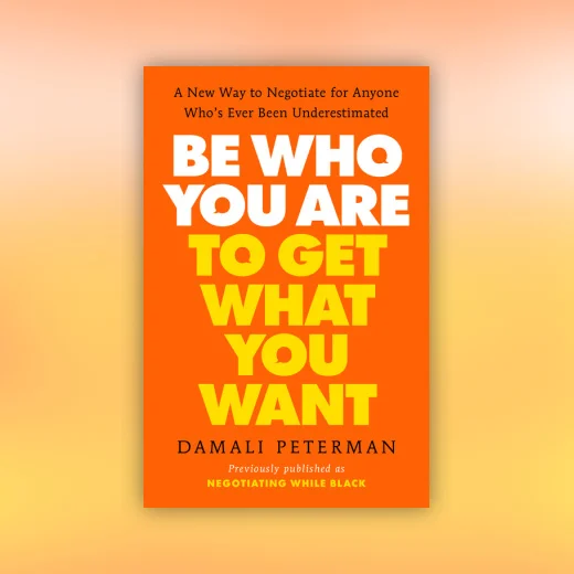 Be Who You Are to Get What You Want