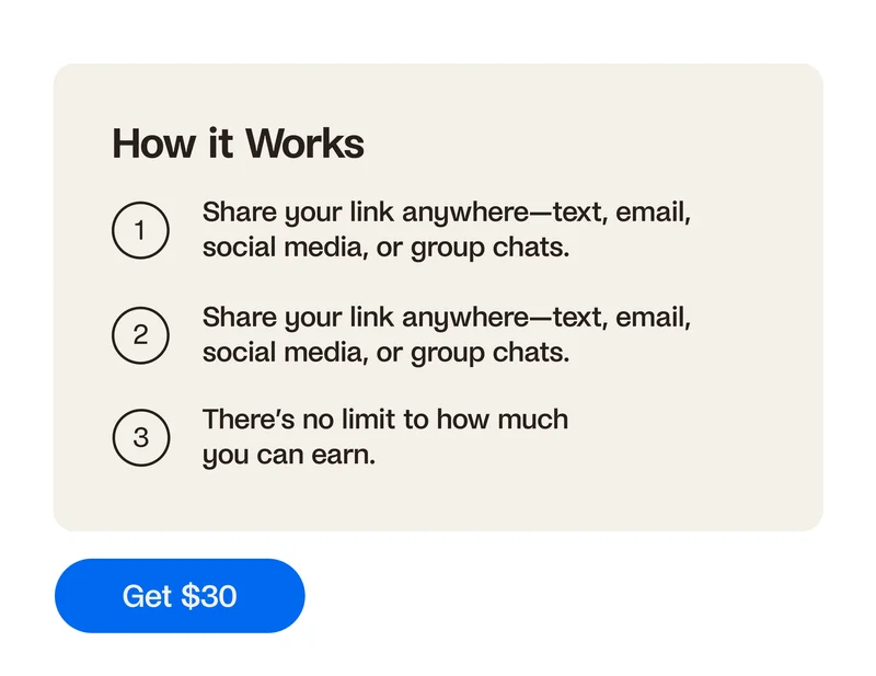 How it Works. 1. Share your link anywhere—text, email, social media, or group chats. 2. Share your link anywhere—text, email, social media, or group chats. 3. There’s no limit to how much you can earn.