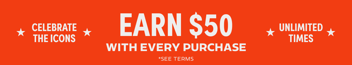 Earn $50 with every purchase Earn $50 with every purchase