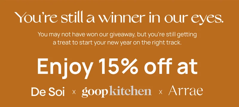 Enjoy 15% off at De Soi × goopkitchen × Arrae