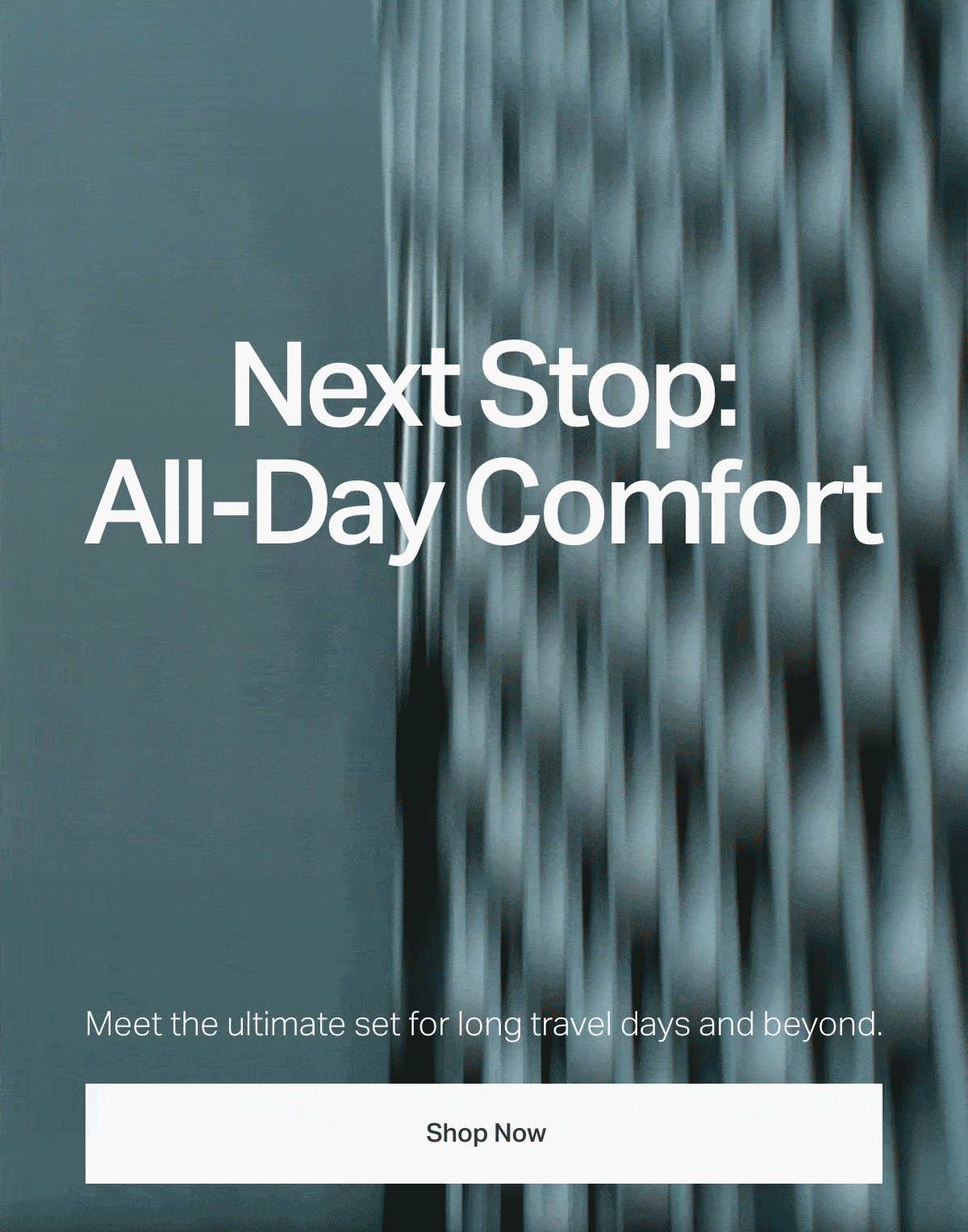 Next Stop: All-Day Comfort