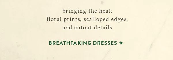 Breathtaking Dresses