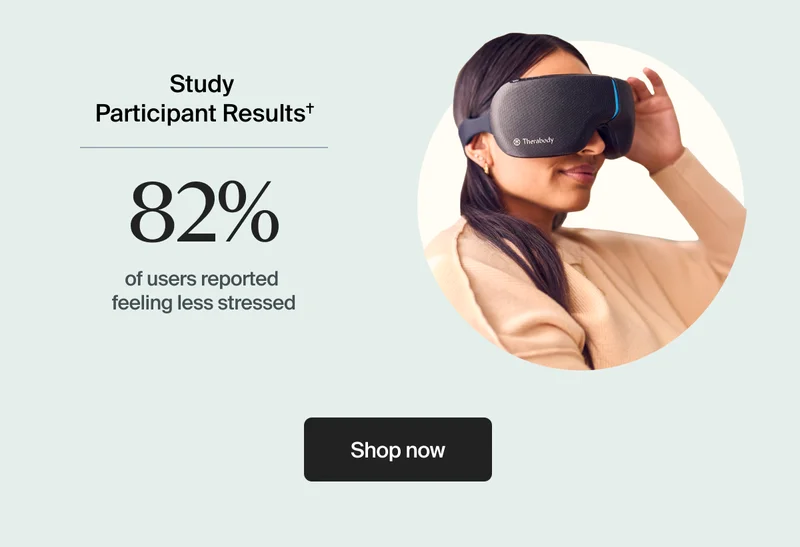 Study  Participant Results† | 82% of users reported feeling less stressed| Shop now