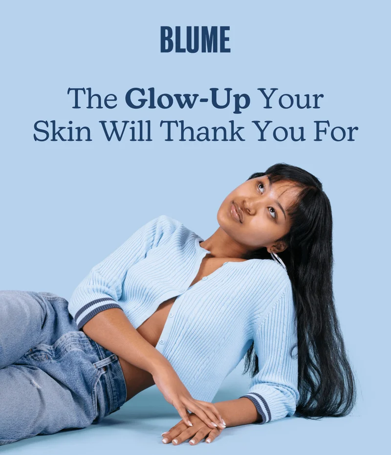 BLUME: The Glow-Up Your Skin Will Thank You For