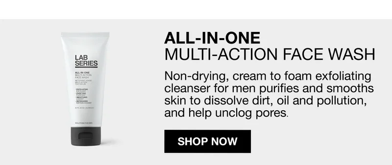 ALL-IN-ONE | MULTI-ACTION FACE WASH | Non-drying, cream to foam exfoliating cleasner for men purifies and smooths skin to dissolve dirt, oil and pollution, and help unclog pores | SHOP NOW