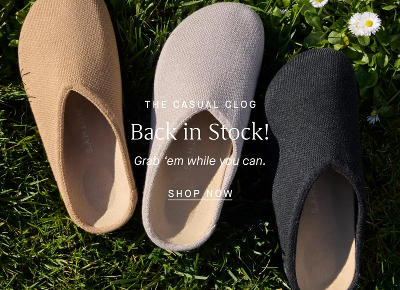 THE CASUAL CLOG Back in Stock! Grab 'em while you can. SHOP NOW
