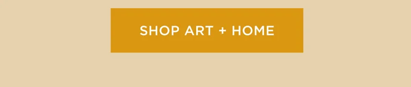 Shop Art + Home
