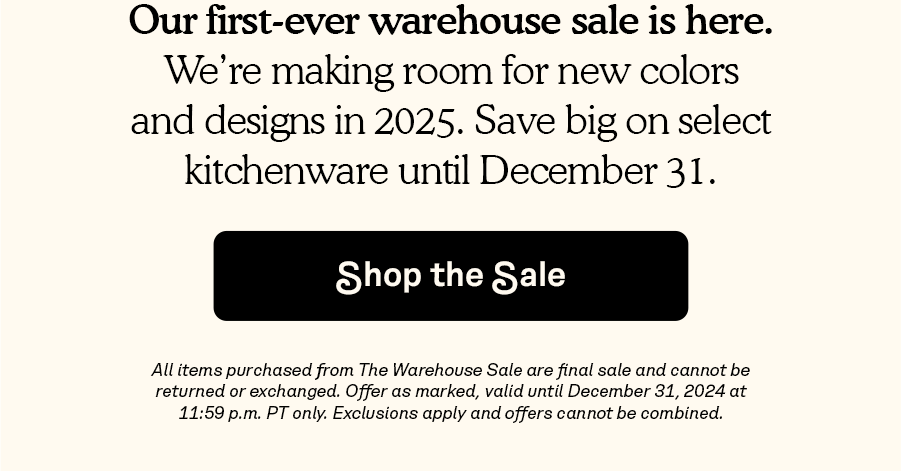Our first-ever warehouse sale is here.