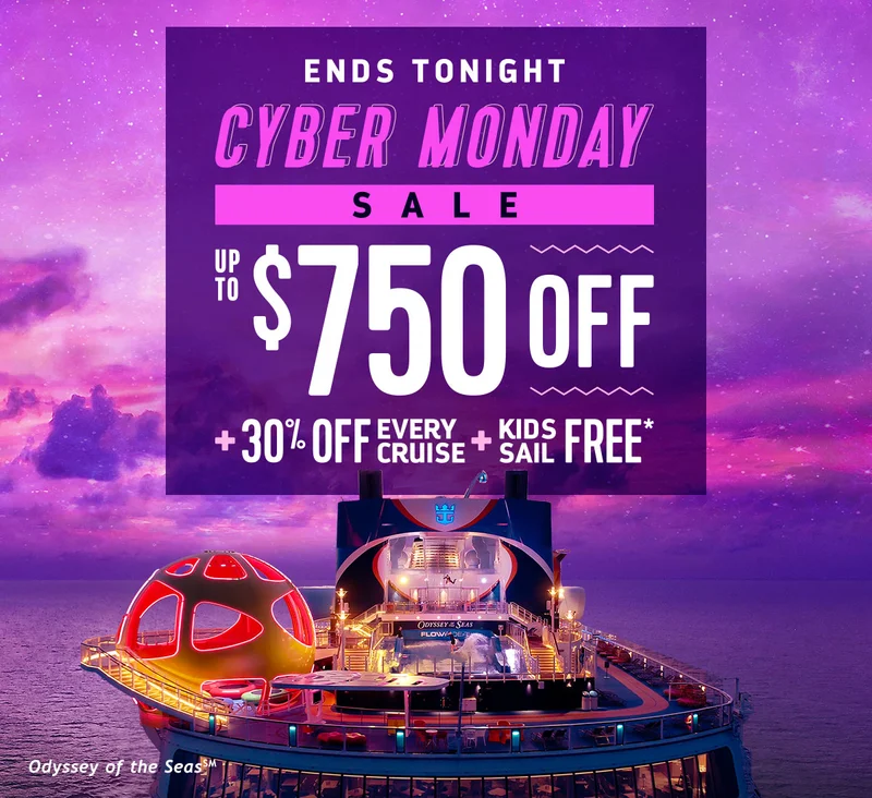 ENDS TONIGHT - CYBER MONDAY - UP TO $750 OFF + 30% OFF EVERY CRUISE + KIDS SAIL FREE