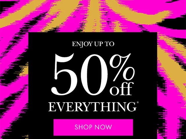 ENJOY 50% OFF EVERYTHING