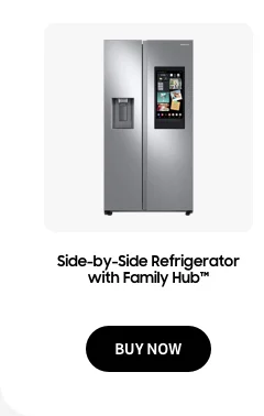 Side-by-Side Refrigerator with Family Hub™ - BUY NOW