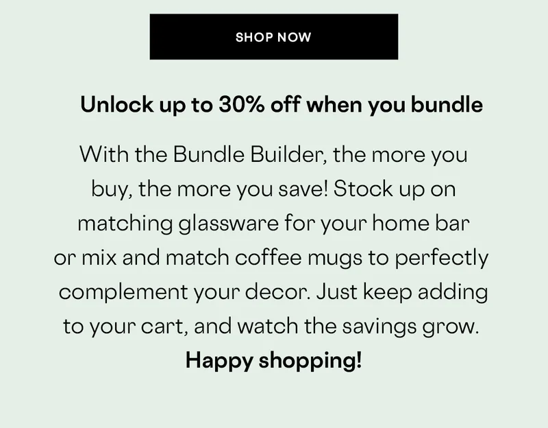 NEW Bundle Builder - save up to 30% off when you bundle!