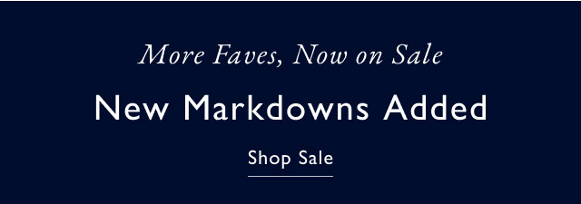 More Faves, Now on Sale New Markdowns Added Shop Sale