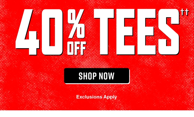 40 Percent Off Tees. Shop Now