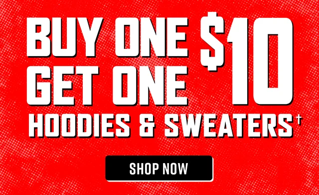 Buy One, Get One $10 Hoodies and Sweaters Shop Now