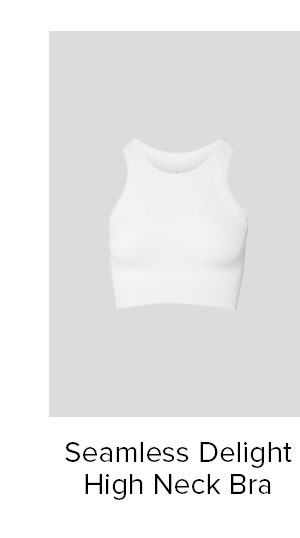 SEAMLESS DELIGHT HIGH NECK BRA