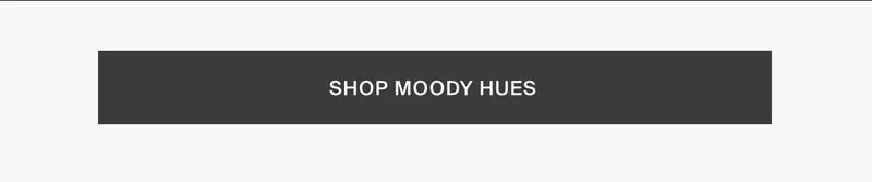 Shop Moody Hues