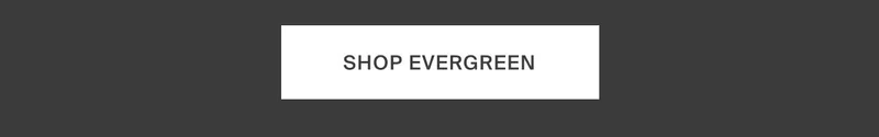 Shop Evergreen