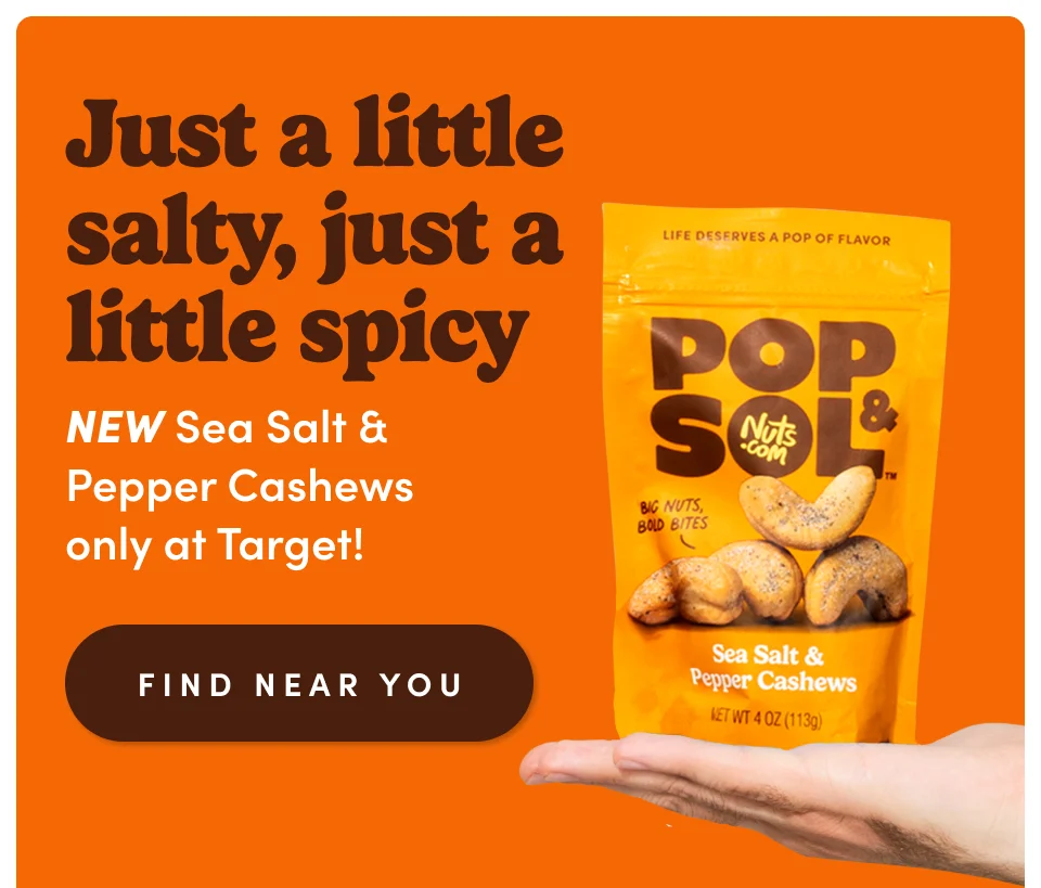 Just a little salty, just a little spicy. New Sea Salt & Pepper Cashews only at Target! Find near you.