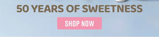 50 Years of Sweetness. Shop Now