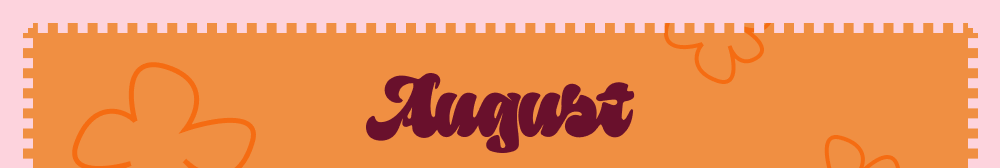 AUGUST
