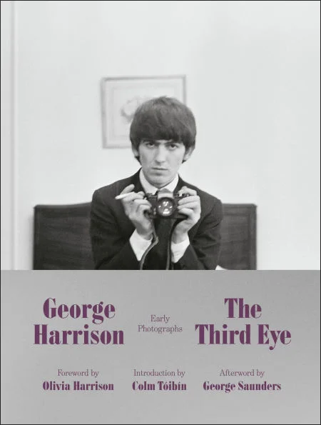 BOOK | The Third Eye: Early Photographs by George Harrison, Olivia Harrison (Foreword by), Colm Tóibín (Introduction), George Saunders (Afterword)