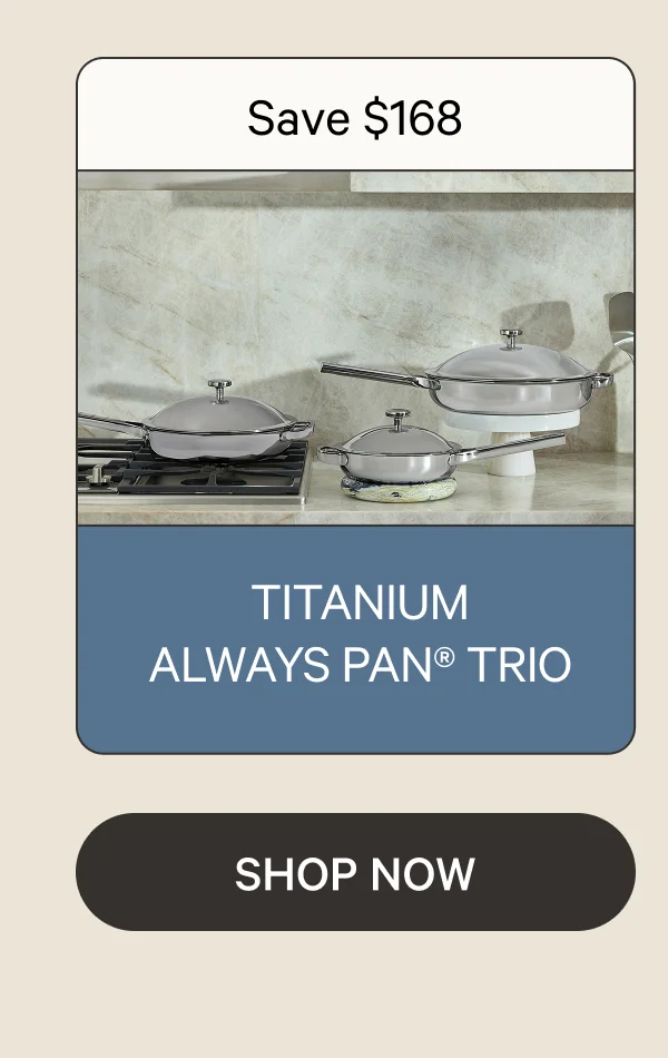 Titanium Always Pan Trio
